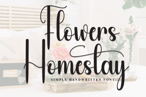Flowers Homestay: A Font That Speaks Softly, But Clearly