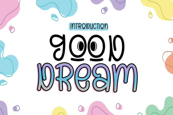 Good Dream: A Font That Breathes Life into Your Creations