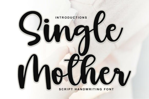Single Mother: A Script Font for Impactful Digital Branding